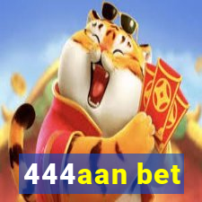 444aan bet